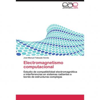 Electromagnetismo computacional: Estudio de compatibilidad electromagnética e interferencias en sistemas radiantes a bordo de estructuras complejas
