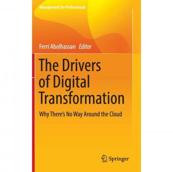 The Drivers of Digital Transformation: Why There's No Way Around the Cloud