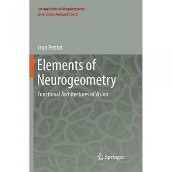 Elements of Neurogeometry: Functional Architectures of Vision