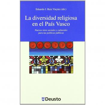 Diversidad religiosa en el país vasco:nuevos retos sociales y culturales para las políticas públicas (Tapa blanda).