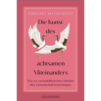 Die Kunst des achtsamen Miteinanders: Was wir von buddhistischen Mönchen über Gemeinschaft lernen können
