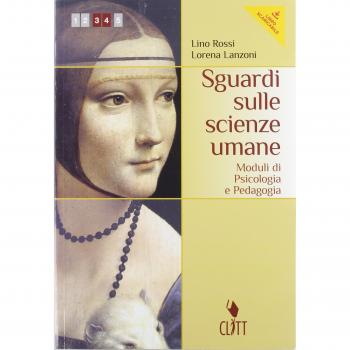 Sguardi sulle scienze umane. Antropologia e sociologia. Con moduli psicologia e pedagogia. Per il secondo biennio delle Scuole superiori. Con espansione online