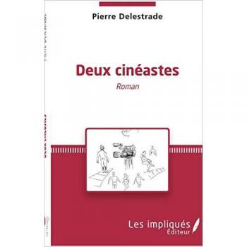 Deux cinéastes: Roman von Pierre Delestrade