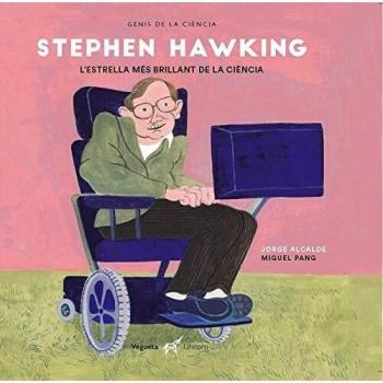 STEPHEN HAWKING. L'ESTRELLA MÉS BRILLANT DE LA CIÈNCIA