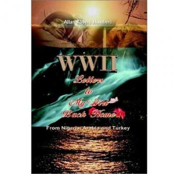 WWII Letters to My Girl Back Home: From Nigeria, Arabia and Turkey