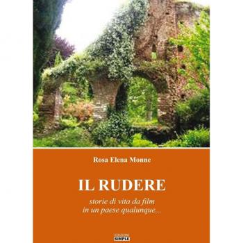 Il rudere. Storie di vita da film in un paese qualunque...