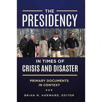 The Presidency in Times of Crisis and Disaster