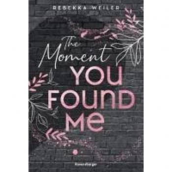 The Moment You Found Me