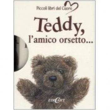 Teddy, l'amico orsetto.... Ediz. illustrata