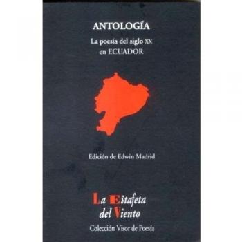 ANTOLOGIA. LA POESIA DEL SIGLO XX EN ECUADOR. NUEVO. ENVÍO URGENTE (Librería Aga