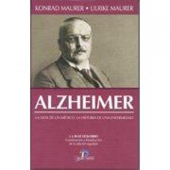 Alzheimer. La Vida De Un Medico Y La Historia De U [Livre en VO]
