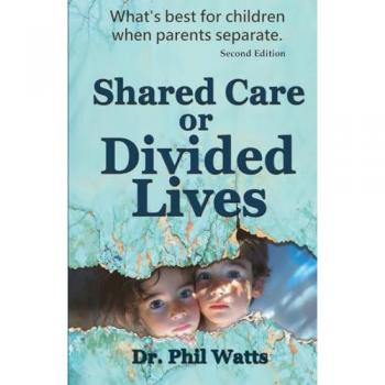 Shared Care or Divide Lives: What is best for children when parents separate