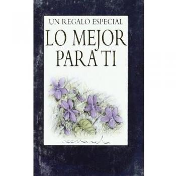 Lo Mejor Para Ti. Un Regalo Especial