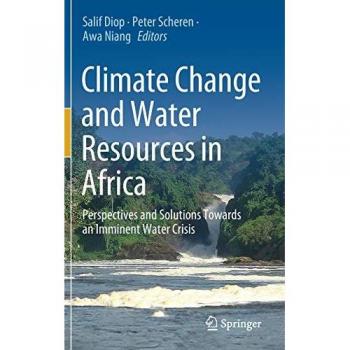 Climate Change and Water Resources in Africa: Perspectives and Solutions Towards an Imminent Water Crisis
