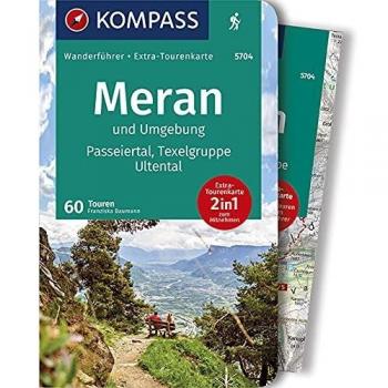 Franziska Baumann Kompass Wanderführer Meran Und Umgebung, Passeiertal, Texelgruppe, Ultental: Wanderführer Mit Extra-Tourenkarte 1:50.000, 60 Touren, Gpx-Daten Zum Download