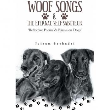 Woof Songs and the Eternal Self-Saboteur: 'Reflective Poems & Essays on Dogs'