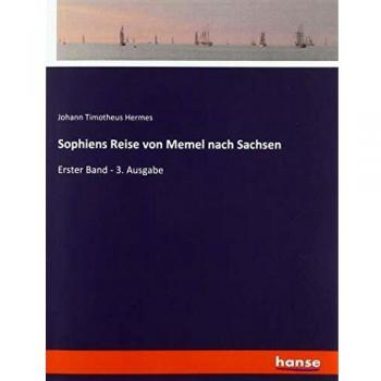 Sophiens Reise von Memel nach Sachsen: Erster Band