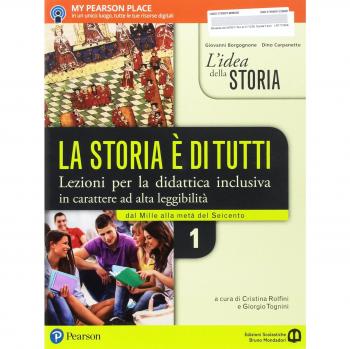 L'idea della storia la storia è di tutti. Lezioni per la didattica inclusiva. Per le Scuole superiori. Con e-book. Con espansione online. Dal Mille alla metà del Seicento