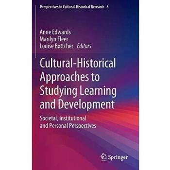Cultural-Historical Approaches to Studying Learning and Development: Societal, Institutional and Personal Perspectives