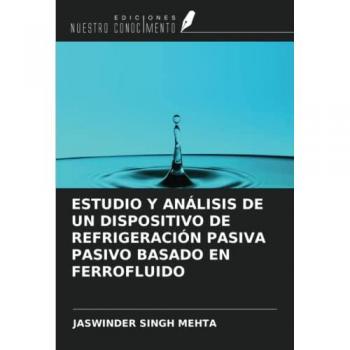ESTUDIO Y ANÁLISIS DE UN DISPOSITIVO DE REFRIGERACIÓN PASIVA PASIVO BASADO EN FERROFLUIDO