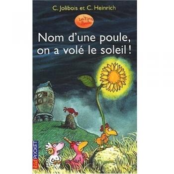Nom d'une poule, on a volé le soleil