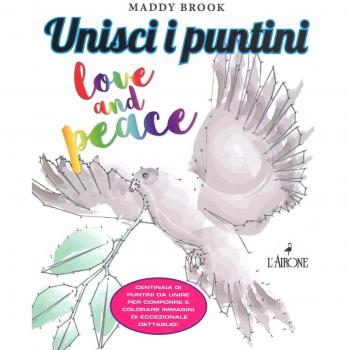 Love & peace. Unisci i puntini. Ediz. illustrata