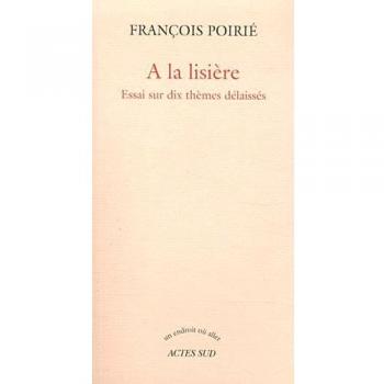 A la lisière: Essai sur dix thèmes délaissés
