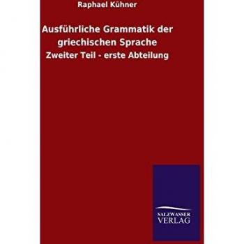Ausführliche Grammatik der griechischen Sprache: Zweiter Teil