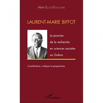 Laurent-Marie Biffot: Le pionnier de la recherche en sciences sociales au Gabon