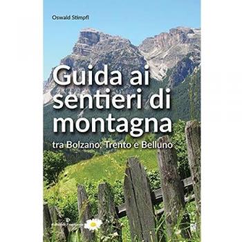 Guida ai sentieri di montagna tra Bolzano, Trento e Belluno