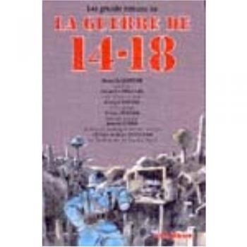 LES GRANDS ROMANS DE LA GUERRE DE 14-18. Le feu, Les croix de bois, L'équipage, Orages d'acier, Education heroïque devant Verdun, La randonnée de Samba Diouf