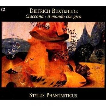 Ciaconna : Le Monde qui Tourne – Cantates Buxwv 38 & 92, Sonates Buxwv 269, 272, 261 & 264, Passacaglia Buxwv 161 & Ciaccona Buxwv 160