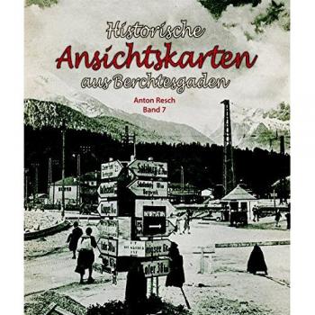 Historische Ansichtskarten Aus Dem Berchtesgadener Land: Anton Resch