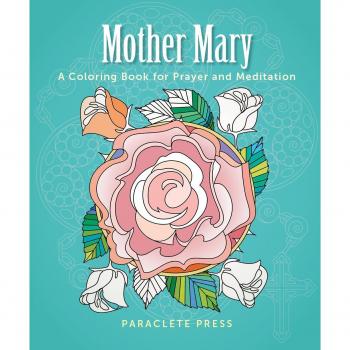 Mother Mary: A Coloring Book for Prayer and Meditation