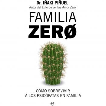 Familia Zero: Cómo sobrevivir a los psicópatas en familia (Tapa blanda con solapas).