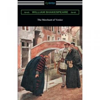 The Merchant of Venice (Annotated by Henry N. Hudson with an Introduction by Charles Harold Herford)