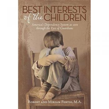 Best Interests of the Children: America’s Dependency System as seen through the Eyes of Guardians