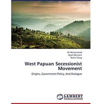 West Papuan Secessionist Movement: Origins, Government Policy, And Dialogue
