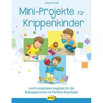Johanna Friedl Mini-Projekte für Krippenkinder