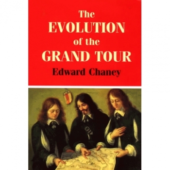 The Evolution of the Grand Tour: Anglo-Italian Cultural Relations since the Renaissance