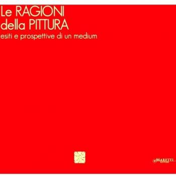 Le ragioni della pittura. Esiti e prospettive di un medium. Ediz. italiana e inglese