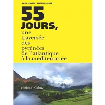 55 JOURS. LA TRAVERSÉE DES PYRÉNÉES DE L'ATLANTIQUE À LA MÉDITERRANÉE