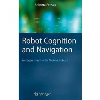 Robot Cognition and Navigation: An Experiment with Mobile Robots