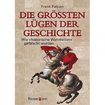 Die größten Lügen der Geschichte