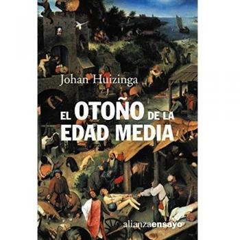 El otoño de la Edad Media: Estudios sobre la forma de vida y del espíritu durante los siglos XIV y XV en Francia y en los P (Tapa blanda con solapas).