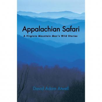 Appalachian Safari : A Virginia Mountain Man's Wild Stories, by David Adam Atwell