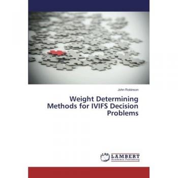 Weight Determining Methods for IVIFS Decision Problems