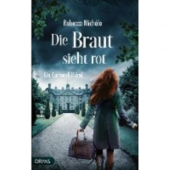 Rebecca Michéle Die Braut Sieht Rot: Ein Cornwall-Krimi (Ein Cornwall-Krimi Mit Sandra Flemming)
