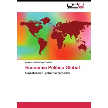 Economía Política Global: Globalización, gobernanza y crisis
