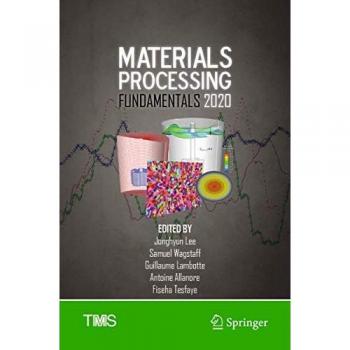 Materials Processing Fundamentals 2020 (The Minerals, Metals & Materials Series)